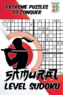 Samurai Level Sudoku - Extreme Puzzles to Conquer - Book