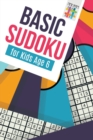 Basic Sudoku for Kids Age 6 - Book