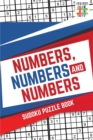 Numbers, Numbers and Numbers Sudoku Puzzle Book - Book