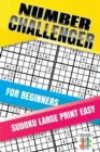 Number Challenger for Beginners Sudoku Large Print Easy - Book