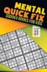 Mental Quick Fix Sudoku Books for Kids - Book