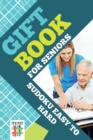 Gift Book for Seniors Sudoku Easy to Hard - Book