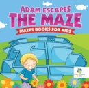 Adam Escapes the Maze Mazes Books for Kids - Book
