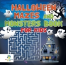 Halloween Mazes and Monsters Book for Kids - Book
