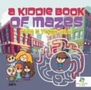 A Kiddie Book of Mazes for 5 Year Old - Book