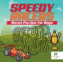 Speedy Racers Mazes Puzzles for Boys - Book