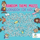 Random Theme Mazes Workbook for Kids - Book