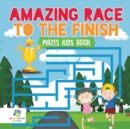 Amazing Race to the Finish Mazes Kids Book - Book