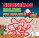 Christmas Mazes for Kids Age 5 - Book