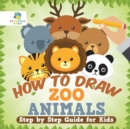 How to Draw Zoo Animals Step by Step Guide for Kids - Book