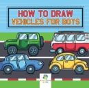 How to Draw Vehicles for Boys - Book