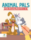 Animal Pals - Kids Drawing Book 8.5 x 11 - Book