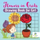 Flowers in Grids Drawing Book for Girl - Book