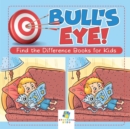 Bull's Eye! Find the Difference Books for Kids - Book