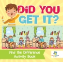 Did You Get It? Find the Difference Activity Book - Book