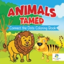 Animals Tamed Connect the Dots Coloring Book - Book