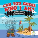 Can You Guess Who I Am? Connect the Dots Books for Kids Age 5 - Book