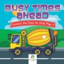 Busy Times Ahead Connect the Dots for Kids Age 9 - Book