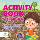 Activity Book 5 Year Old Kindergarten Puzzles - Book
