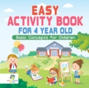 Easy Activity Book for 4 Year Old - Basic Concepts for Children - Book