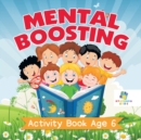 Mental Boosting Activity Book Age 6 - Book