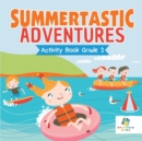 Summertastic Adventures Activity Book Grade 2 - Book