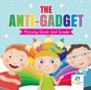 The Anti-Gadget Activity Book 2nd Grade - Book