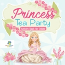 Princess Tea Party Activity Book for Infant - Book