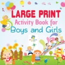 Large Print Activity Book for Boys and Girls - Book