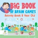 Big Book of Brain Games Activity Book 8 Year Old - Book