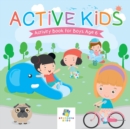 Active Kids Activity Book for Boys Age 6 - Book