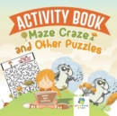 Activity Book Maze Craze and Other Puzzles - Book