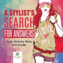 A Stylist's Search for Answers Girl's Activity Book 3rd Grade - Book
