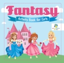 Fantasy Activity Book for Girls - Book