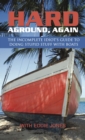 Hard Aground, Again : The Incomplete Idiot's Guide to Doing Stupid Stuff With Boats - eBook