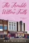 The Trouble In Willow Falls - Book