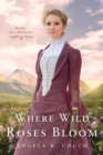 Where Wild Roses Bloom - Book