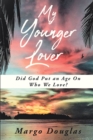 My Younger Lover : Did God Put an Age On Who We Love? - eBook