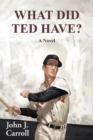 What Did Ted Have? - eBook