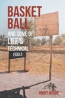 Basketball and Some of Life's Technical Fouls - Book