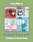 Picture Yourself : A Children's Career Book - Book