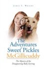 The Adventures of Sweet Pickles McGillicuddy : The Mystery of the Disappearing Ruby Earring - eBook