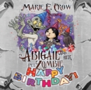 Abigail and her Pet Zombie : Happy Birthday! - Book