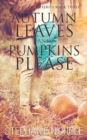 Autumn Leaves and Pumpkins Please - Book