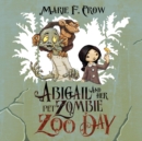 Abigail and her Pet Zombie : Zoo Day - Book
