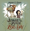 Abigail and her Pet Zombie : Zoo Day - Book