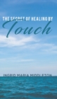 The Secret of Healing by Touch - Book