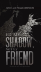 Ed : My Shadow, Not My Friend - Book