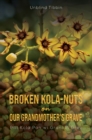 Broken Kola-Nuts on Our Grandmother's Grave - eBook