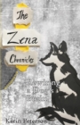 The Zena Chronicles : Rewiring a Dog's Brain - Book